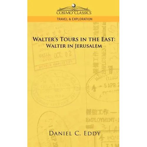 Walter's Tours in the East: Walter in Jerusalem - Paperback
