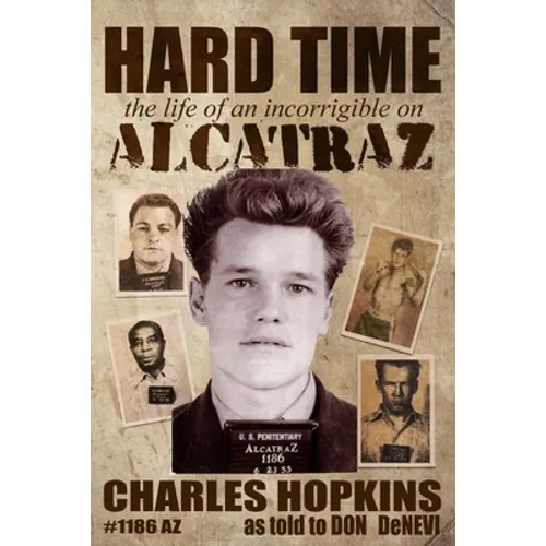 Hard Time: The Life of an Incorrigible on Alcatraz - Paperback