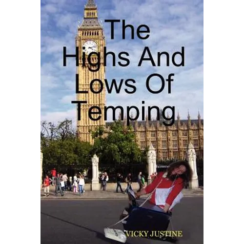The Highs and Lows of Temping - Paperback