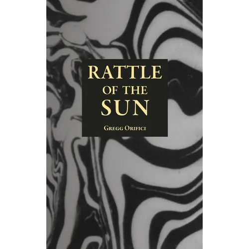 Rattle of the Sun - Hardcover
