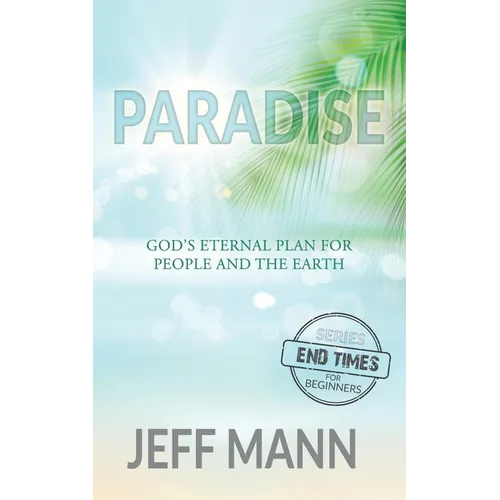 Paradise: God's Eternal Plan for People and the Earth - Paperback