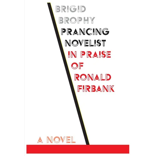 Prancing Novelist: In Praise of Ronald Firbank - Paperback