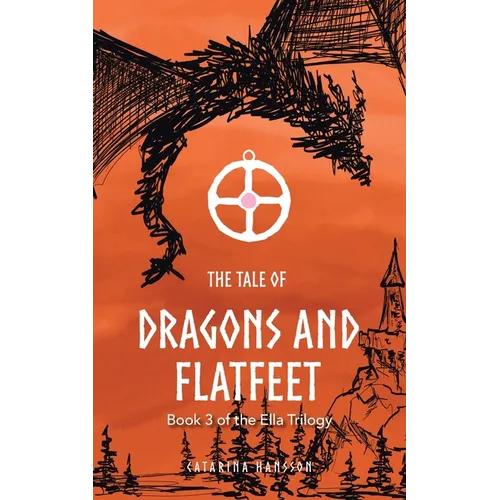 The Tale of Dragons and Flatfeet: Book 3 of the Ella Trilogy - Paperback