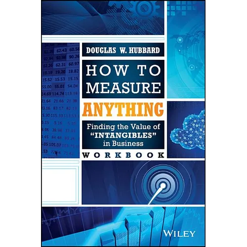 How to Measure Anything Workbook: Finding the Value of 