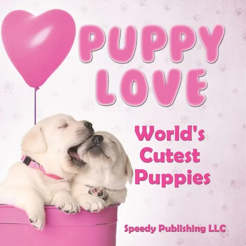 Puppy Love - World's Cutest Puppies - Paperback