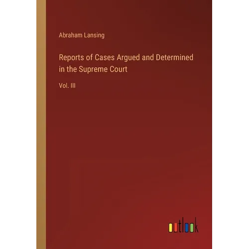 Reports of Cases Argued and Determined in the Supreme Court: Vol. III - Paperback
