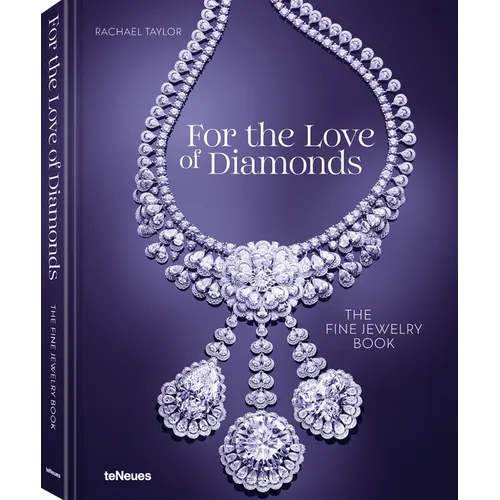 For the Love of Diamonds: The Fine Jewelry Book
