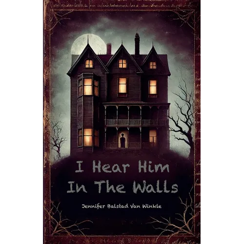 I Hear Him In The Walls - Paperback