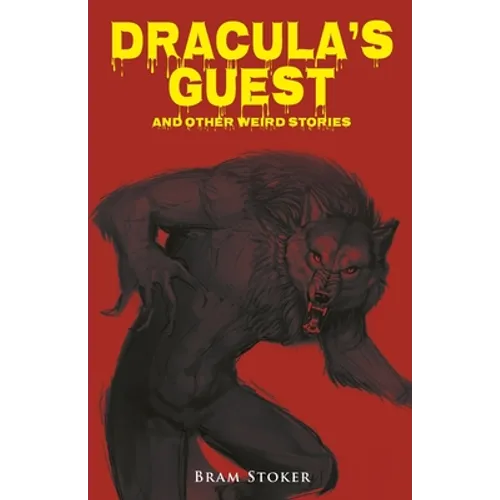 Dracula's Guest and Other Weird Stories - Paperback