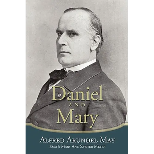 Daniel and Mary: Edited by Mary Ann Sawyer Meyer - Hardcover