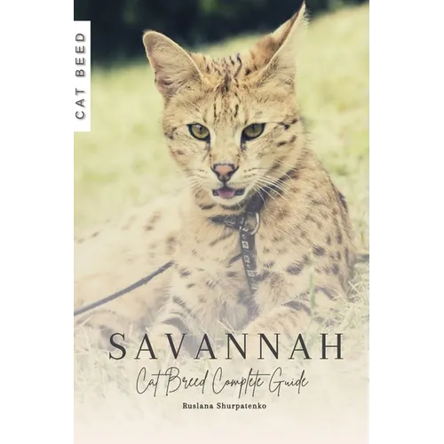 Savannah: Cat Breed Complete Guide - Paperback