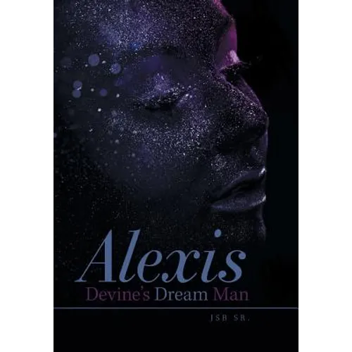 Alexis Devine'S Dream Man - Hardcover