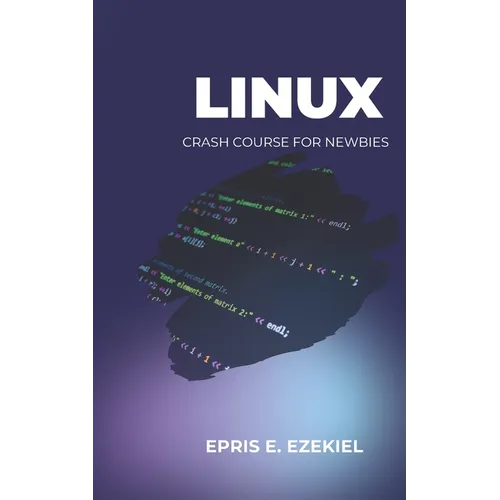 Linux: Crash course for newbies - Paperback