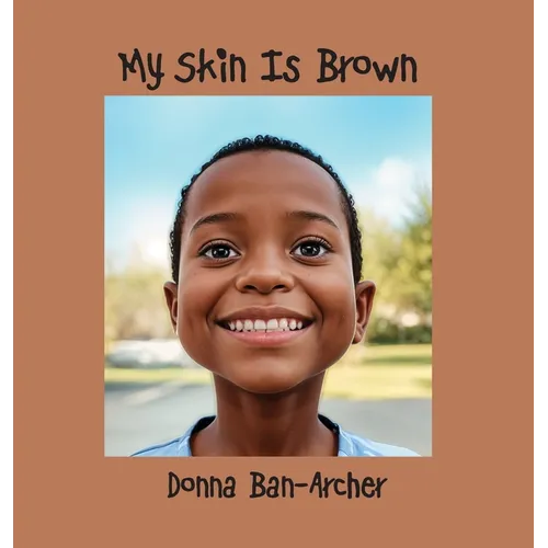 My Skin is Brown - Hardcover