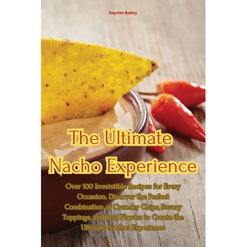 The Ultimate Nacho Experience - Paperback