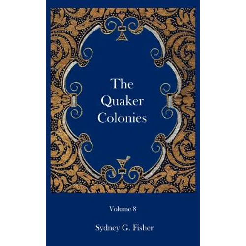 The Quaker Colonies - Paperback