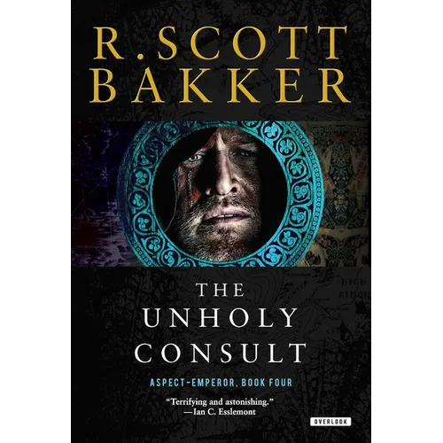 The Unholy Consult: Final Aspect-Emperor volume plunging Kellhus's world into cataclysmic darkness - Paperback