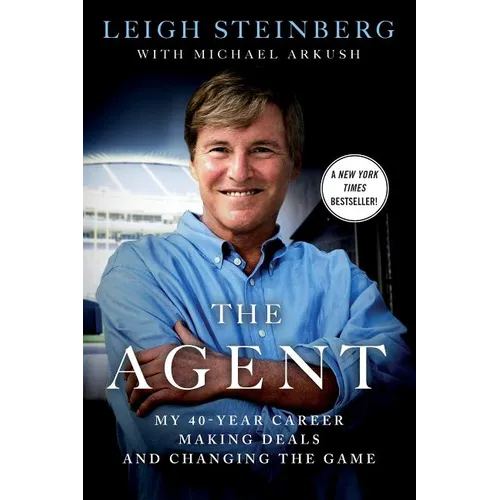The Agent: My 40-Year Career Making Deals and Changing the Game - Paperback