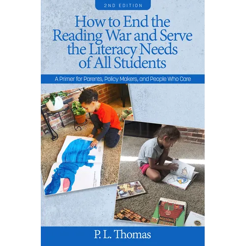 How to End the Reading War and Serve the Literacy Needs of All Students: A Primer for Parents, Policy Makers, and People Who Care - Paperback