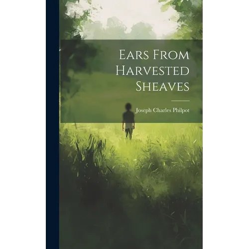 Ears From Harvested Sheaves - Hardcover