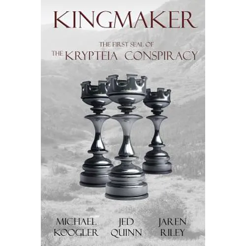 Kingmaker: The First Seal of the Krypteia Conspiracy - Paperback