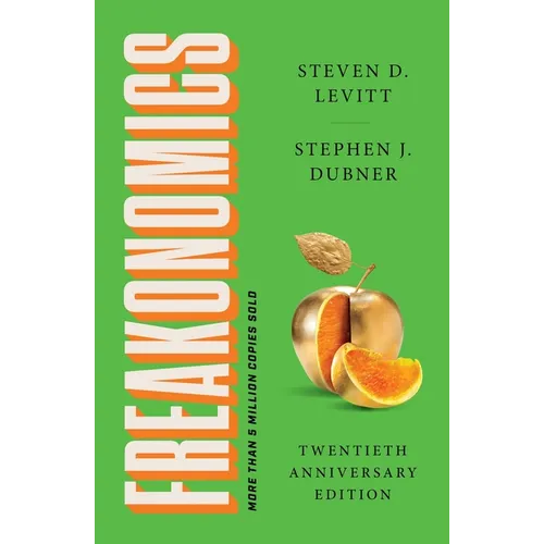 Freakonomics Twentieth Anniversary Edition: A Rogue Economist Explores the Hidden Side of Everything - Paperback