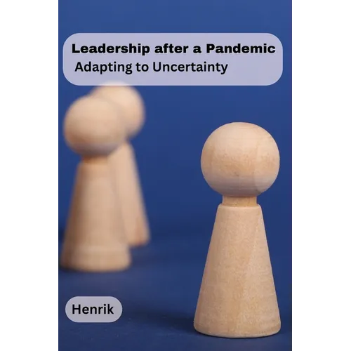 Leadership after a Pandemic: Adapting to Uncertainty - Paperback