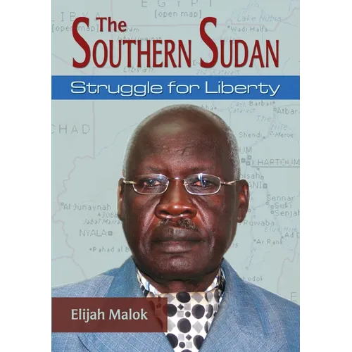 The Southern Sudan: Struggle for liberty - Paperback