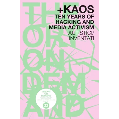 +KAOS. Ten Years of Hacking and Media Activism - Paperback