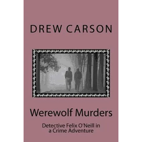 Werewolf Murders: Detective Felix O'Neill in a Crime Adventure - Paperback
