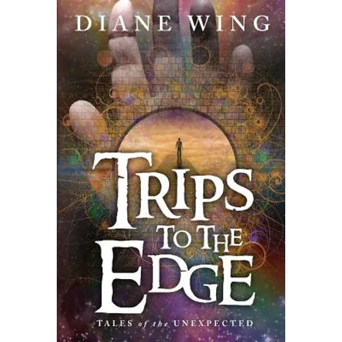 Trips to the Edge: Tales of the Unexpected - Paperback