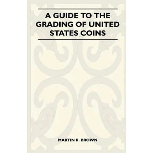 A Guide To The Grading Of United States Coins - Paperback