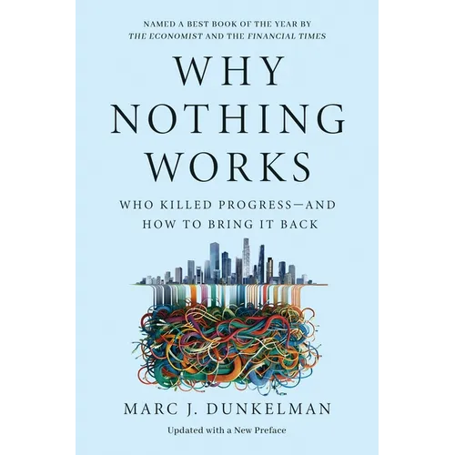Why Nothing Works: Who Killed Progress--And How to Bring It Back - Paperback