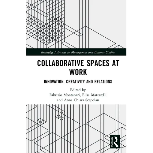 Collaborative Spaces at Work: Innovation, Creativity and Relations - Paperback