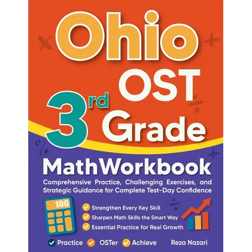 Ohio OST 3rd Grade Math Workbook: Comprehensive Practice, Challenging Exercises, and Strategic Guidance for Complete Test-Day Confidence - Paperback