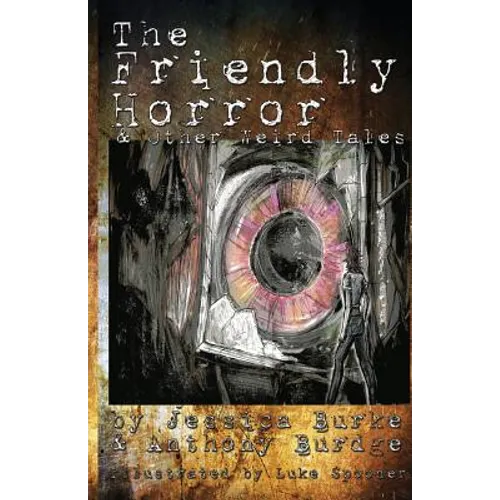 The Friendly Horror and Other Weird Tales - Paperback
