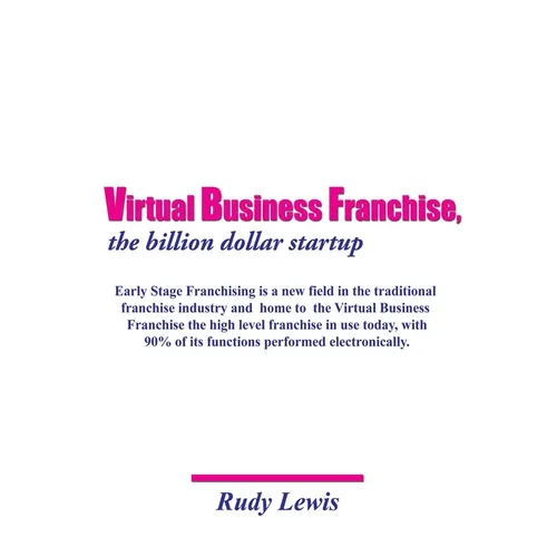 Virtual Business Franchise, the billion dollar startup - Paperback