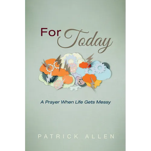 For Today: A Prayer When Life Gets Messy - Hardcover