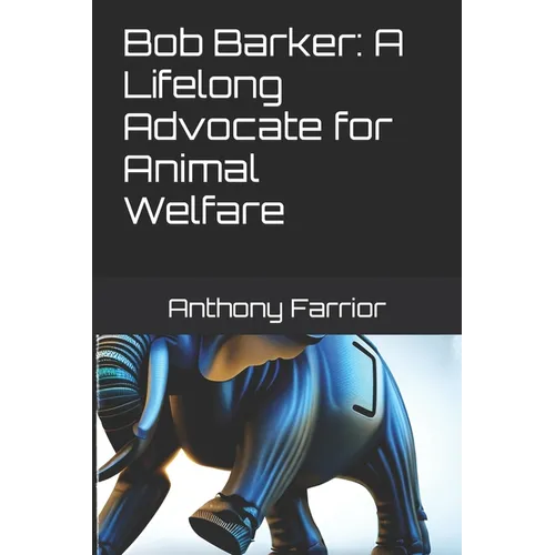Bob Barker: A Lifelong Advocate for Animal Welfare - Paperback