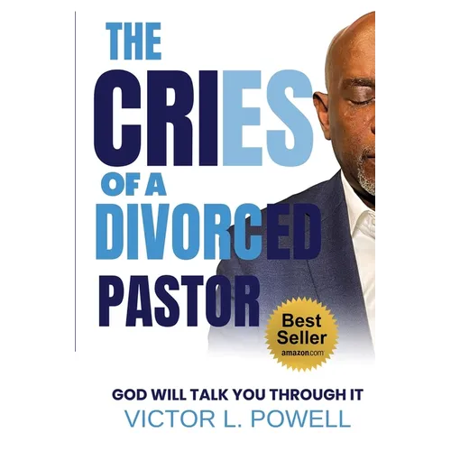 The Cries of A Divorced Pastor: God Will Talk You Through It - Paperback