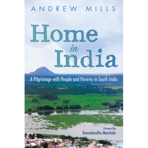 Home in India: A Pilgrimage with People and Poverty in South India - Paperback