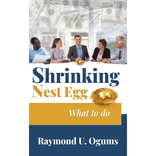 Shrinking Nest Egg: What to do