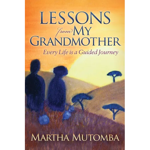 Lessons from My Grandmother: Every Life Is a Guided Journey - Paperback