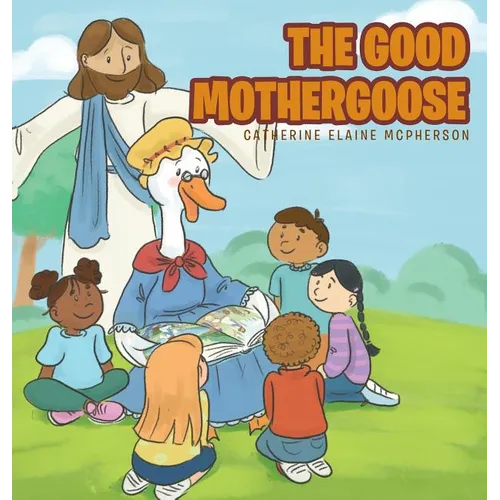 The Good Mother Goose - Hardcover