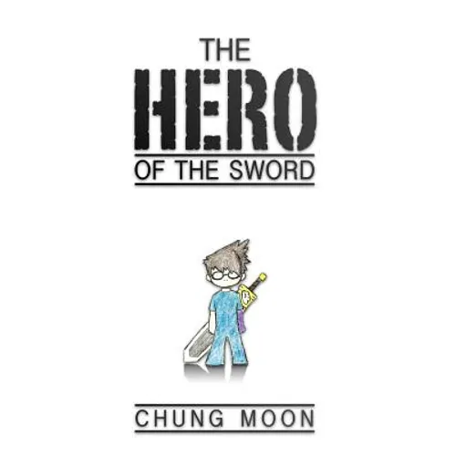 The Hero of the Sword - Paperback