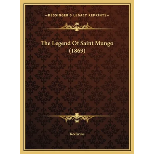 The Legend Of Saint Mungo (1869) - Hardcover