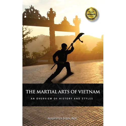 The Martial Arts of Vietnam: An Overview of History and Styles - Paperback