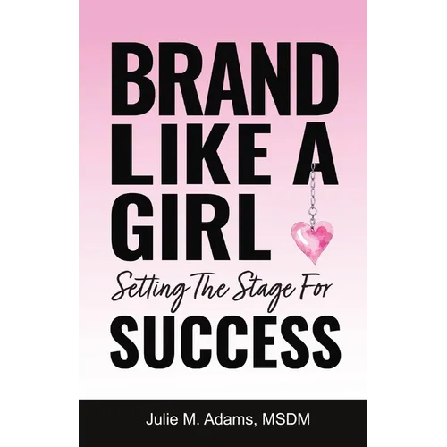 Brand Like a Girl: Setting The Stage For SUCCESS
