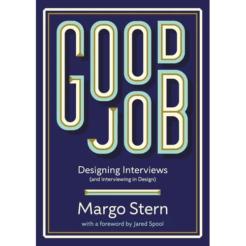 Good Job: Designing Interviews and Interviewing in Design - Paperback