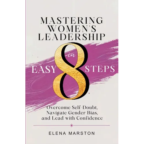 Mastering Women's Leadership in Easy 8 Steps - Paperback